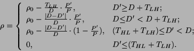 \begin{displaymath}{\rho}=\left\{%%
\begin{array}{ll}
\rho_0-\frac{T_{LH}}{D}\c...
...{+1.5mm}\\
0,&D'{\leq}(T_{HL}+T_{LH}).
\end{array}%%
\right. \end{displaymath}